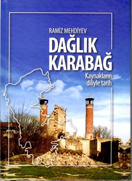 Ramiz Mehdiyevin “Dağlıq Qarabağ: Məxəzlərdən oxunmuş tarix” kitabı Ankarada türk dilində çap olunub