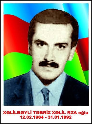 Bu gün Azərbaycanın Milli Qəhrəmanı Təbriz Xəlil oğlu Xəlilbəylinin ad günüdür