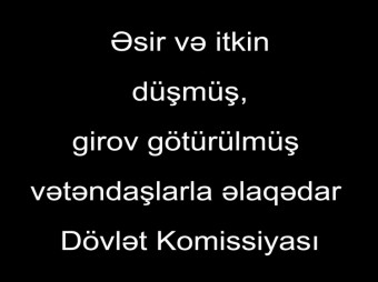 6 mindən çox Azərbaycan vətəndaşı əsir və girov götürülüb - İşçi Qrupu