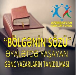 Əyalətdə yaşayan yazarların almanaxı çap olunacaq- “Bölgənin sözü”