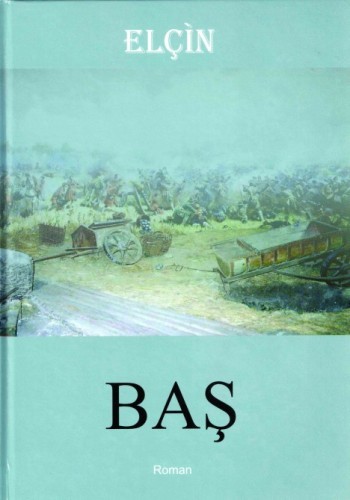 Xalq yazıçısı Elçinin “Baş” romanı Naxçıvanda nəşr olunub