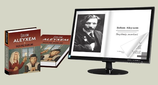 Şolom Aleyxemin “Seçilmiş əsərləri”nin onlayn versiyası oxucuların ixtiyarına verildi