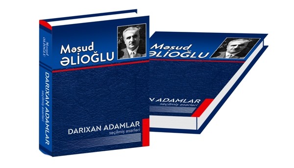 Məsud Əlioğlunun “Seçilmiş əsərləri” işıq üzü gördü