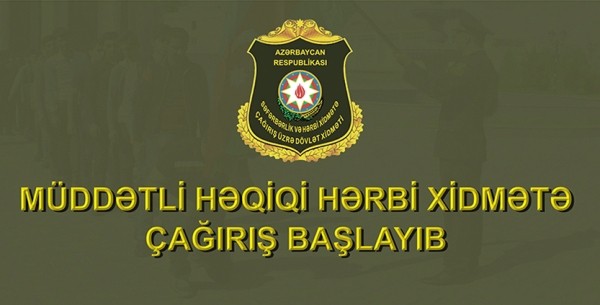 Bu gündən ölkəmizdə növbəti həqiqi hərbi xidmətə çağırış başlayıb