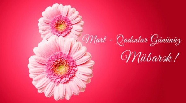 Bu gün 8 Mart Beynəlxalq Qadınlar Günüdür