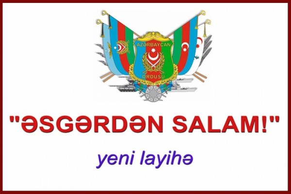 Azərbaycan Ordusunda “Əsgərdən salam!” aksiyasına start verilib