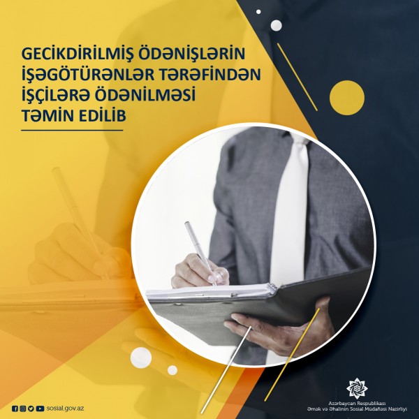 Gecikdirilmiş ödənişlərin işəgötürənlər tərəfindən işçilərə ödənilməsini təmin edib