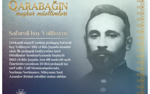 “Qarabağın məşhur müəllimləri” - Səfərəli bəy Vəlibəyov
