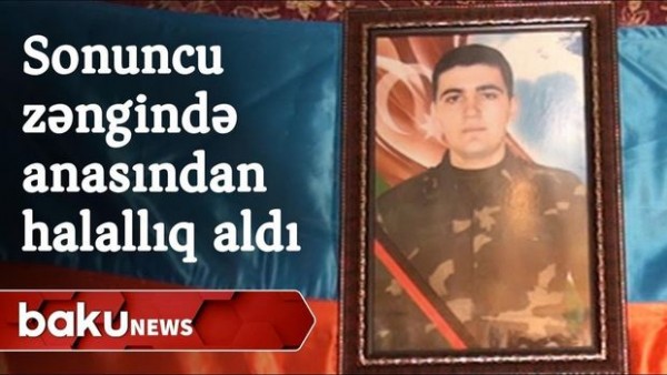 Evə sonuncu zəngində anasından halallıq alan şəhid Vüsal İbişov