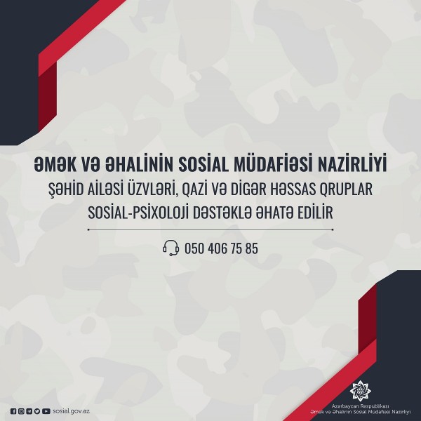Şəhid ailəsi üzvləri, qazi və  digər həssas  qruplar sosial-psixoloji dəstəklə əhatə edilir