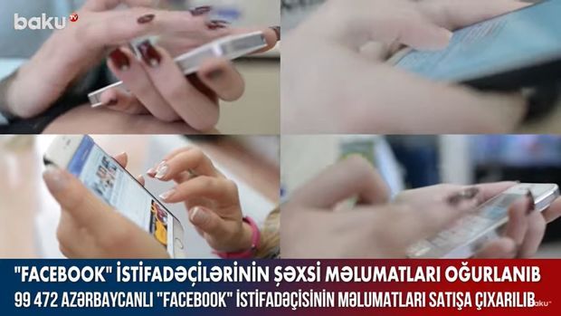100 minə yaxın azərbaycanlının “Facebook” məlumatları satışa çıxarılıb –  VİDEO