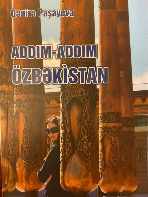 Qənirə Paşayevanın “Addım – addım Özbəkistan” kitabına qardaş ölkədə  böyük maraq Qənirə Paşayevanın “Addım – addım Özbəkistan” kitabına qardaş ölkədə  böyük maraq
