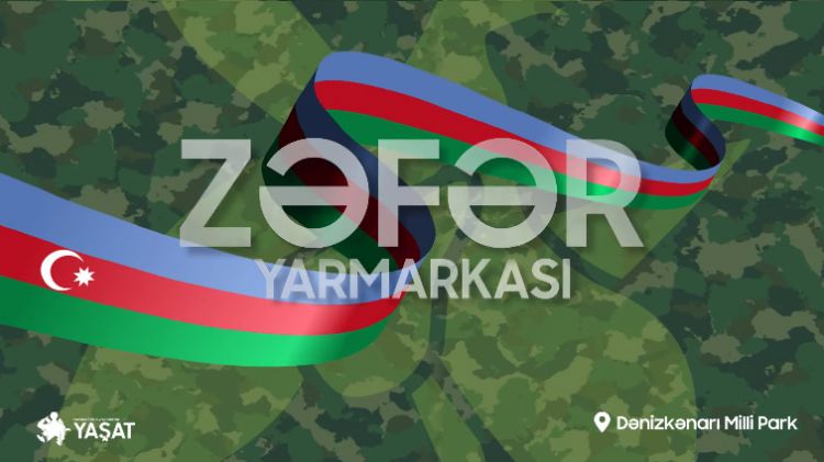 “Zəfər” Yarmarkasından əldə olunan gəlir “YAŞAT” Fonduna köçürüləcək “Zəfər” Yarmarkasından əldə olunan gəlir “YAŞAT” Fonduna köçürüləcək
