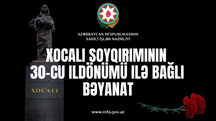 Xocalı soyqırımının 30-cu ildönümü ilə bağlı  XİN-dən bəyanat
