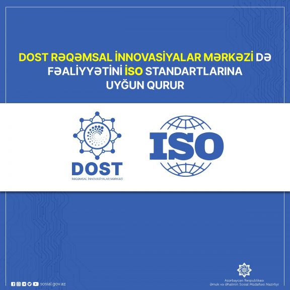 DOST Rəqəmsal İnnovasiyalar Mərkəzi də fəaliyyətini İSO standartlarına uyğun qurur