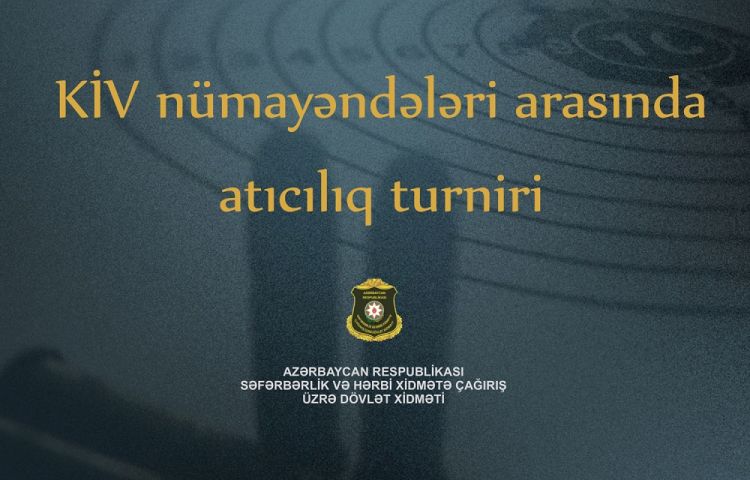 Səfərbərlik Xidməti atıcılıq turniri keçirəcək