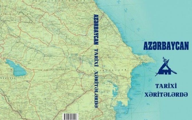 Azərbaycan tarixinə dair ilk fundamental atlas nəşr olundu