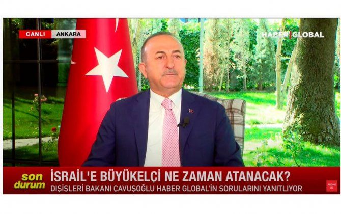 Türkiyə XİN başçısı: "Qarşıdakı günlərdə İsrailə səfir təyin olunacaq”