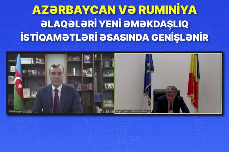 Sahil Babayev və Rumınyanın energetika naziri arasında videoformatda görüş olub