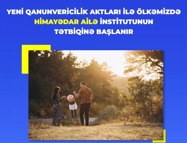 Yeni qanunvericilik aktları ilə ölkəmizdə himayədar ailə modelinin tətbiqinə başlanır