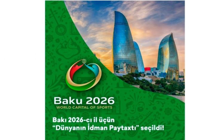 Bakı dünyanın "İdman Paytaxtı” seçildi Bakı dünyanın "İdman Paytaxtı” seçildi
