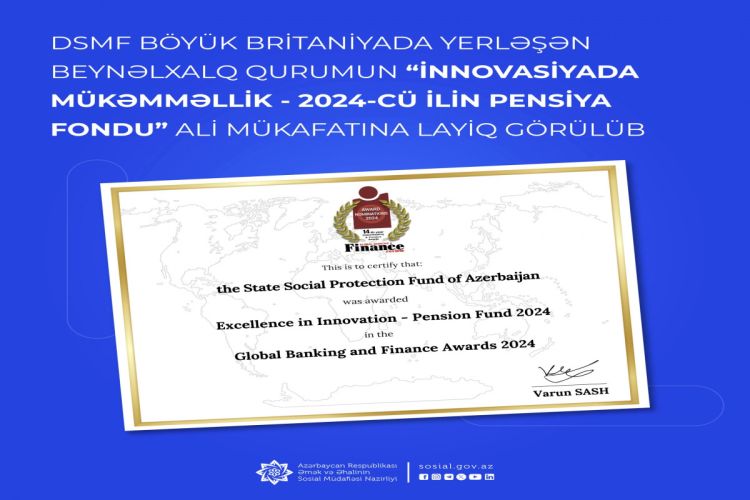 DSMF “İnnovasiyada Mükəmməllik – 2024-cü ilin Pensiya Fondu” ali mükafatına layiq görülüb