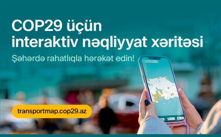 COP29 üçün rəqəmsal nəqliyyat xəritəsi istifadəyə verilib