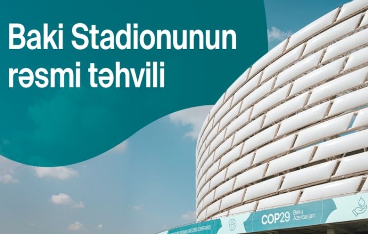 COP29 tədbir məkanı Bakı Olimpiya Stadionu təhvil verilib - RƏSMİ (FOTO)