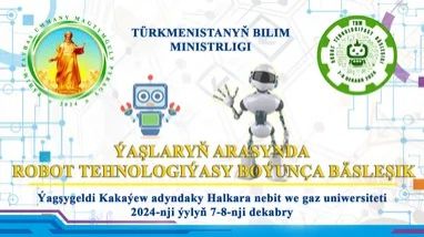 Türkmənistanda gənclər arasında robototexnika yarışı keçiriləcək