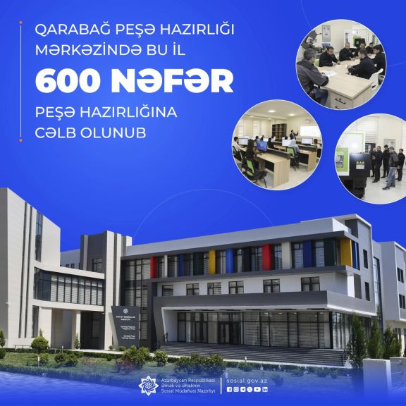 Qarabağ Peşə Hazırlığı Mərkəzində bu il 600 nəfər peşə hazırlığına cəlb olunub