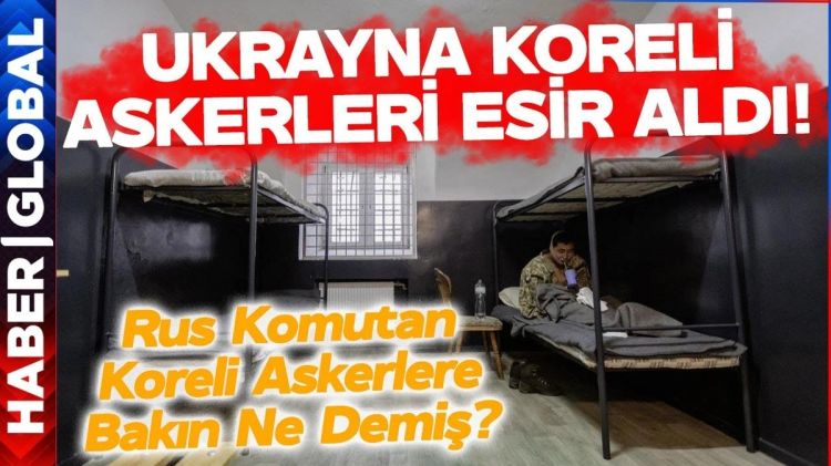 "Haber Global": Ukrayna ordusuna əsir düşən Şimali Koreya əsgəri nələr danışdı? - VİDEO