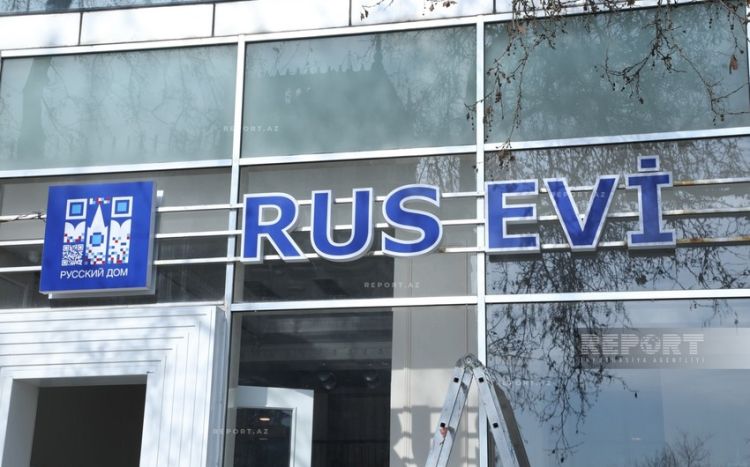 "Rus evi": Azərbaycanda fəaliyyətimizi dayandırmaq üçün tədbirlər görürük