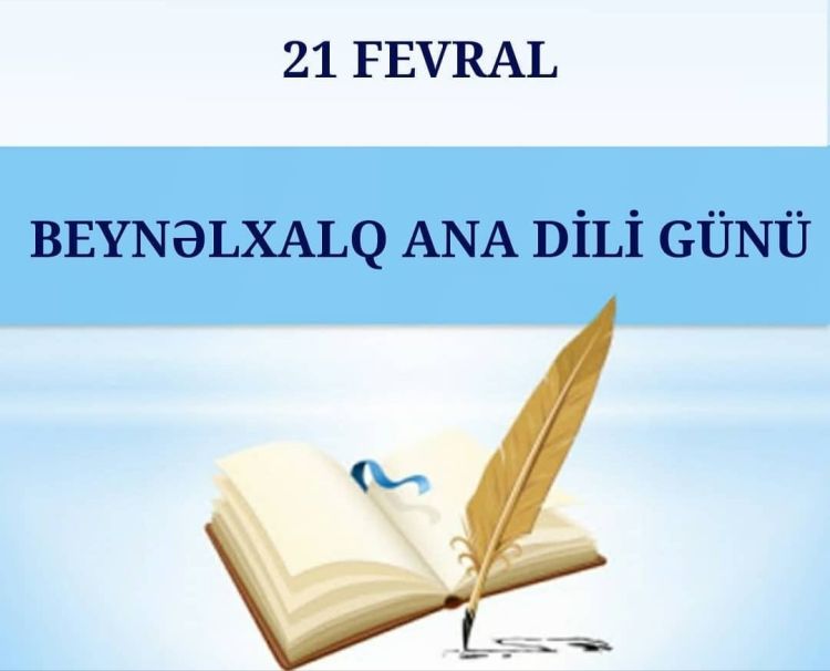 21 Fevral - Beynəlxalq Ana Dili Günüdür