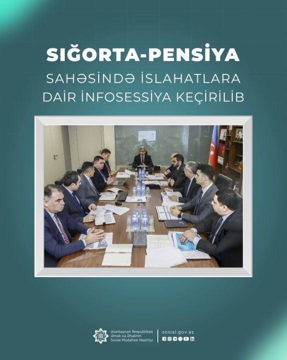 Nazirlikdə sığorta-pensiya sahəsində islahatlara dair infosessiya keçirilib