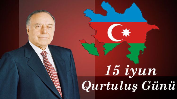 15 İYUN - Azərbaycanda Milli Qurtuluş Günüdür