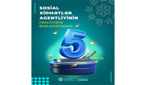 Sosial Xidmətlər Agentliyinin fəaliyyətə başlamasından 5 il ötür