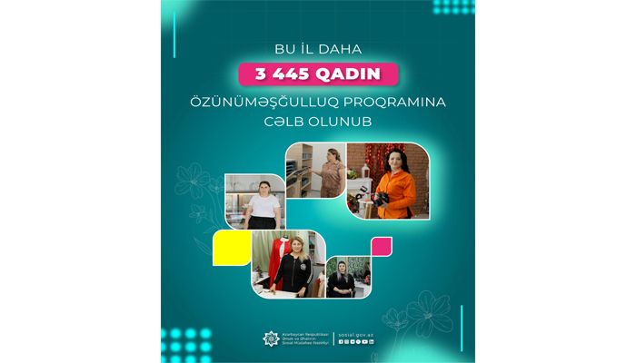 Bu ilin ötən dövründə daha 3445 qadın özünüməşğulluq proqramına cəlb olunub