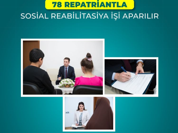 Sosial Xidmətlər Agentliyi hazırda 78 repatriantla sosial reabilitasiya işi aparır