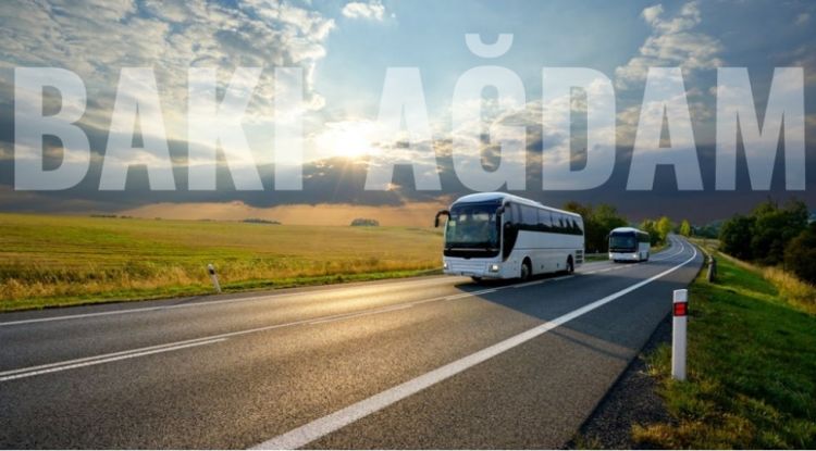 Sabahdan Bakıdan Ağdama müntəzəm avtobus reysi fəaliyyətə başlayır
