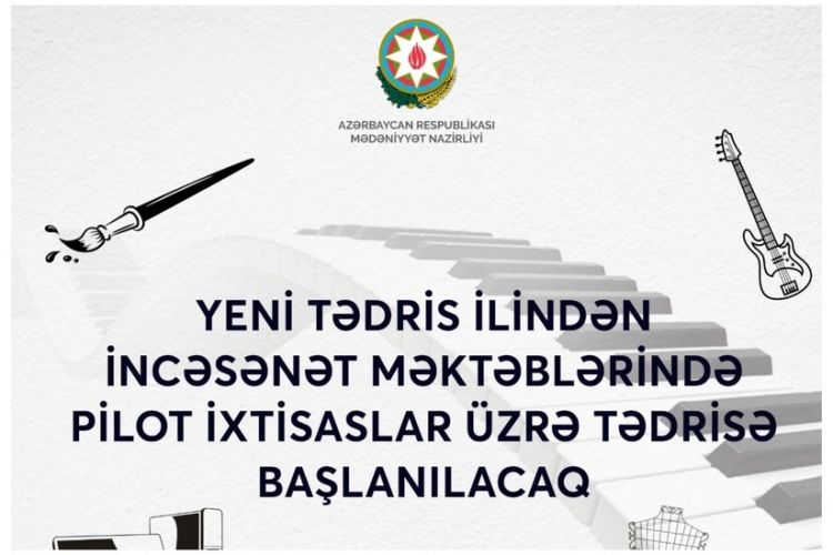 İncəsənət məktəblərində pilot ixtisaslar üzrə tədris başlanacaq