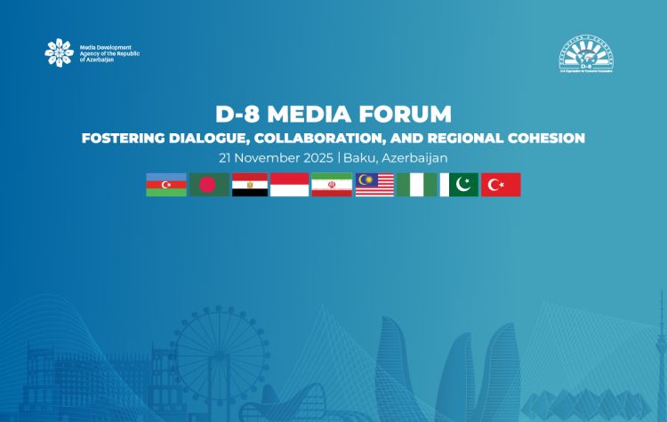Sabah Bakıda D-8 Media Forumu keçiriləcək