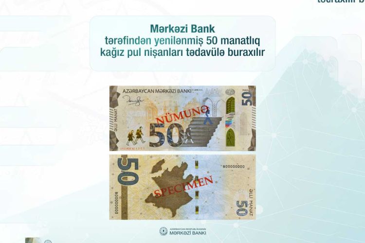Azərbaycanda yenilənmiş 50 manatlıq pullar tədavülə buraxılır