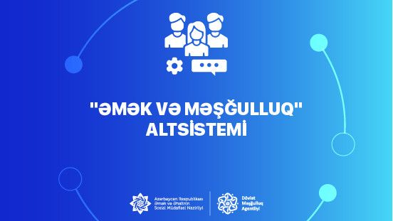 “Əmək və Məşğulluq” altsistemində “İşədüzəlmədə vasitəçilik” modulu istifadəyə verilib
