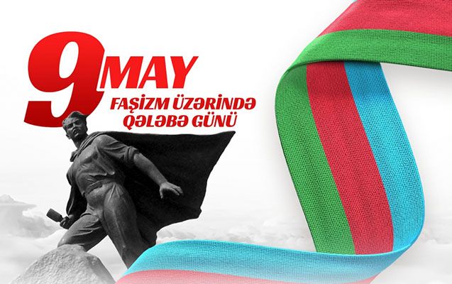 9 May - faşizm üzərində Qələbə Günüdür
