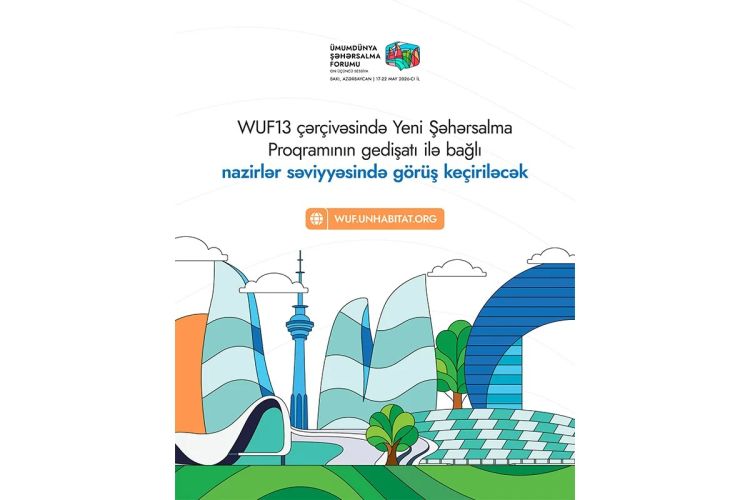 WUF13-ün ilk günündə nazirlər görüşəcək