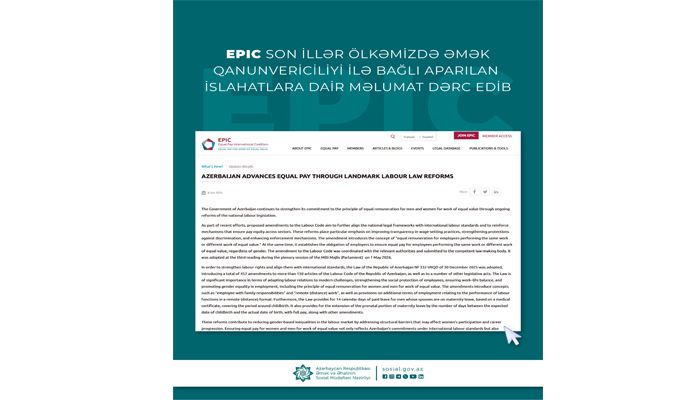 EPIC son illər ölkəmizdə əmək qanunvericiliyi ilə bağlı aparılan islahatlara dair məlumat dərc edib