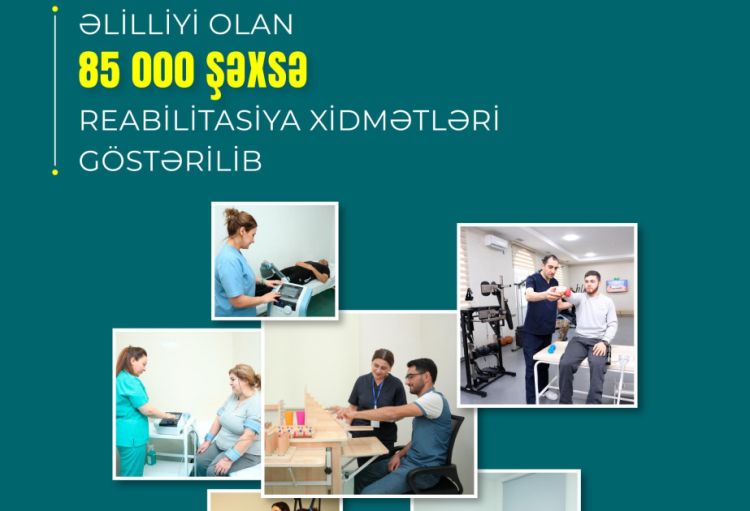 Yeddi ayda əlilliyi olan 85 min şəxsə reabilitasiya xidmətləri göstərilib