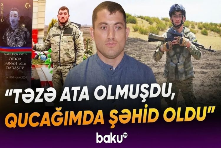 “Təzə ata olmuşdu, qucağımda şəhid oldu” - VİDEO