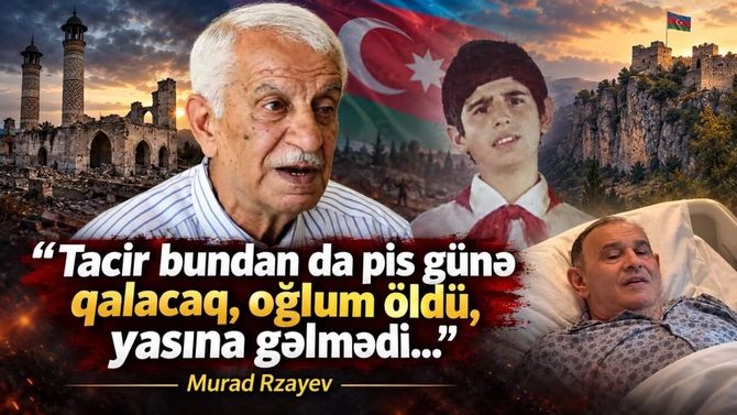"Tacir bundan da pis günə qalacaq, oğlum öldü, yasına gəlmədi..."