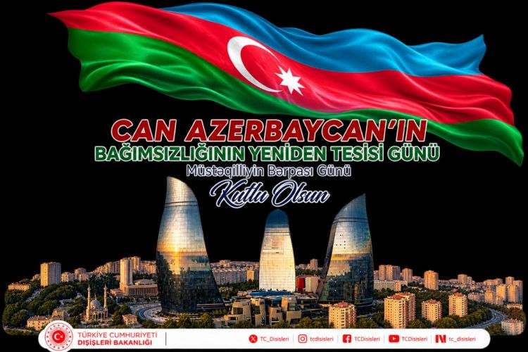 Türkiyə XİN Azərbaycanı Müstəqilliyin Bərpası Günü münasibətilə təbrik edib